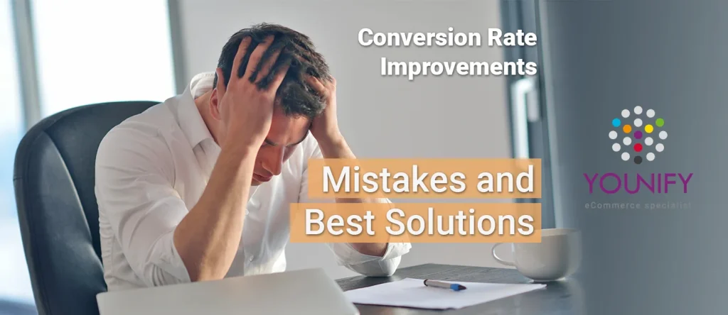 6 Conversion Errors and the Best Solutions to Improve the Conversion Rate on Your E-commerce Website